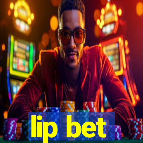 lip bet