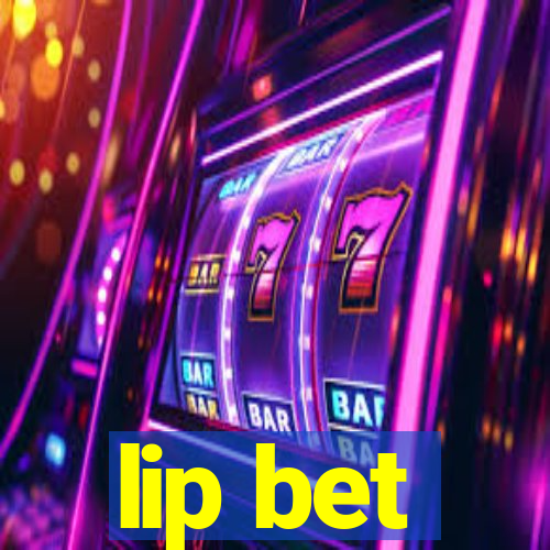 lip bet