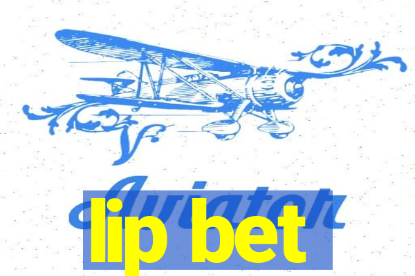 lip bet