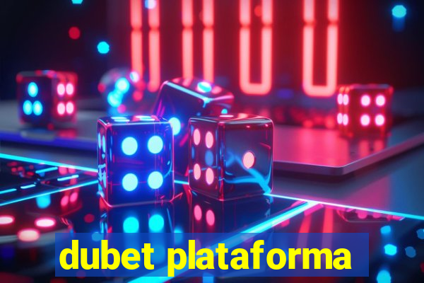 dubet plataforma