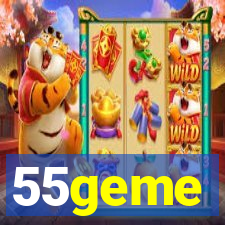 55geme