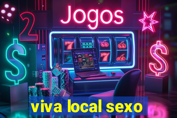 viva local sexo