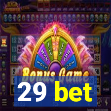 29 bet