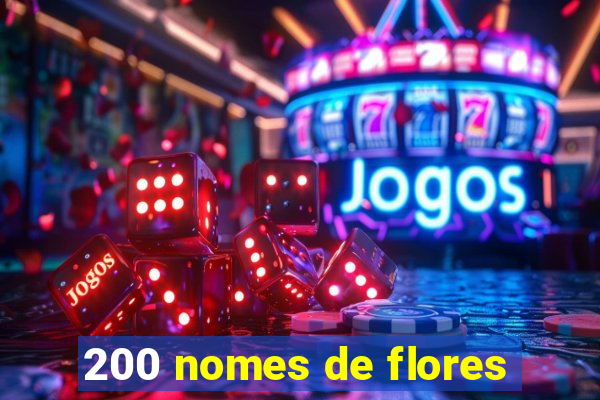 200 nomes de flores