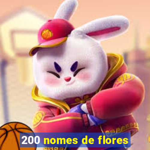 200 nomes de flores