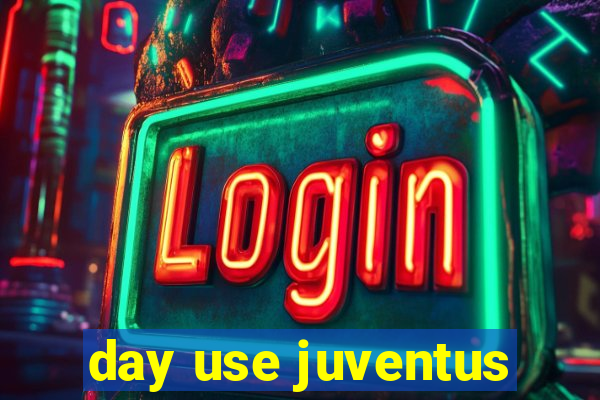 day use juventus