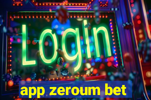 app zeroum bet