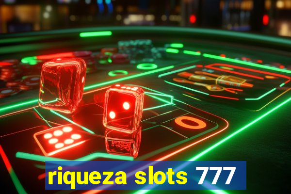 riqueza slots 777