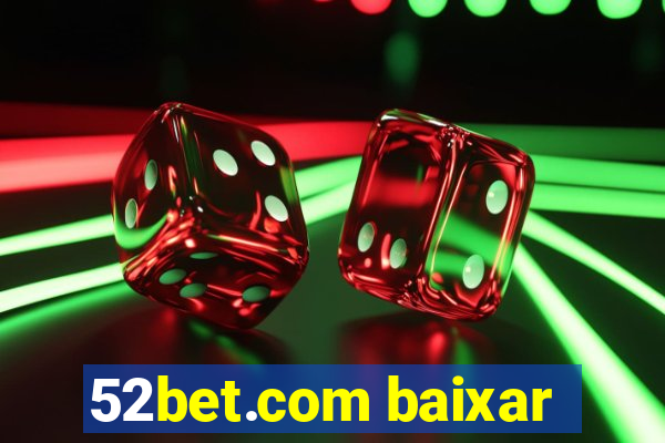 52bet.com baixar