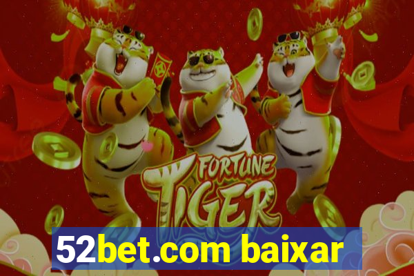 52bet.com baixar