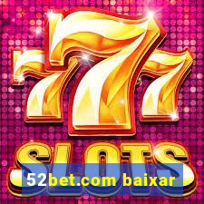 52bet.com baixar