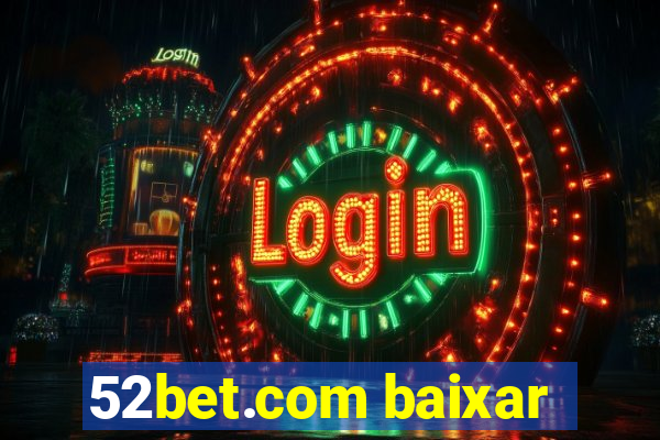 52bet.com baixar