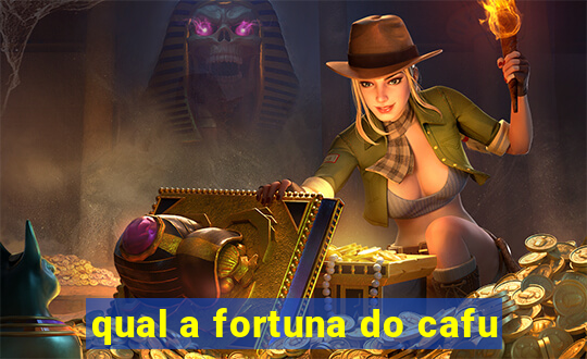 qual a fortuna do cafu