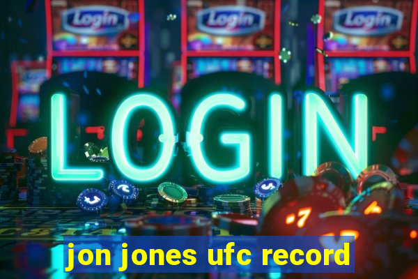 jon jones ufc record