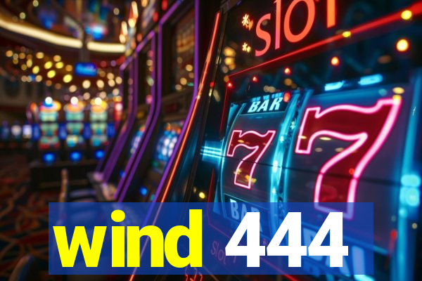 wind 444