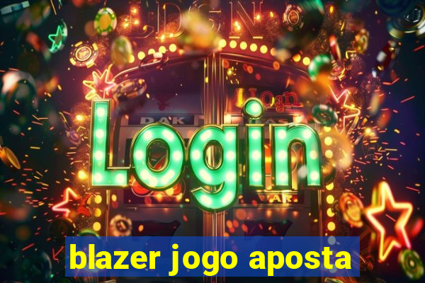 blazer jogo aposta