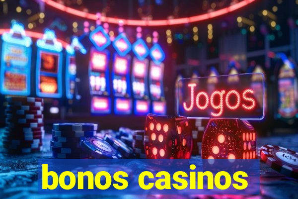 bonos casinos