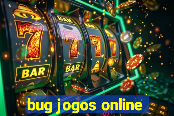 bug jogos online