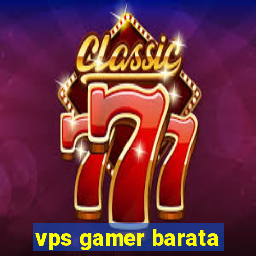 vps gamer barata