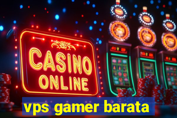 vps gamer barata