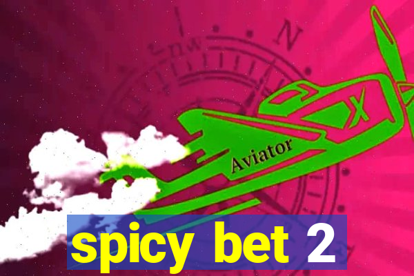 spicy bet 2