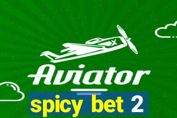 spicy bet 2