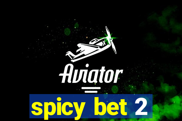 spicy bet 2