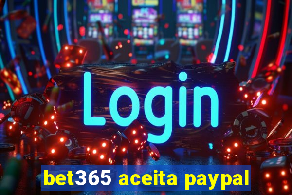 bet365 aceita paypal