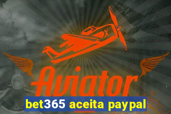 bet365 aceita paypal