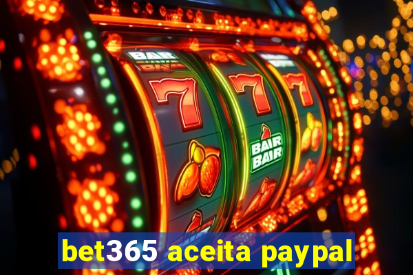 bet365 aceita paypal