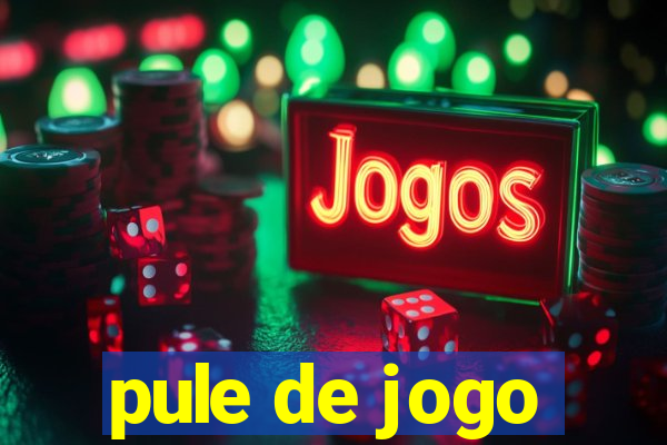 pule de jogo