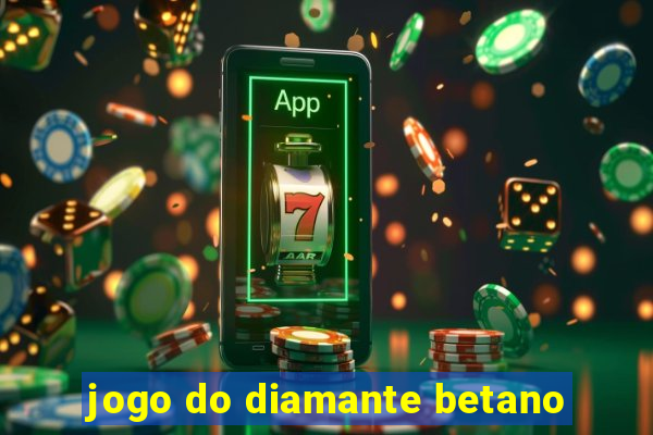 jogo do diamante betano