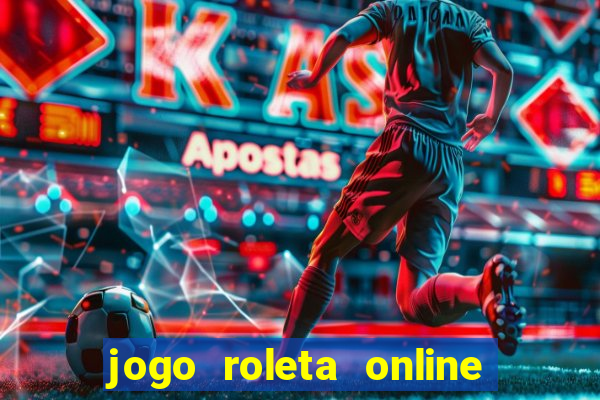 jogo roleta online ganhar dinheiro