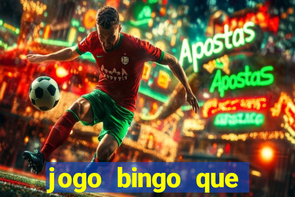 jogo bingo que ganha dinheiro