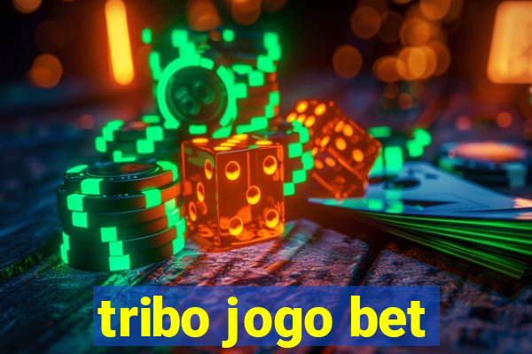 tribo jogo bet