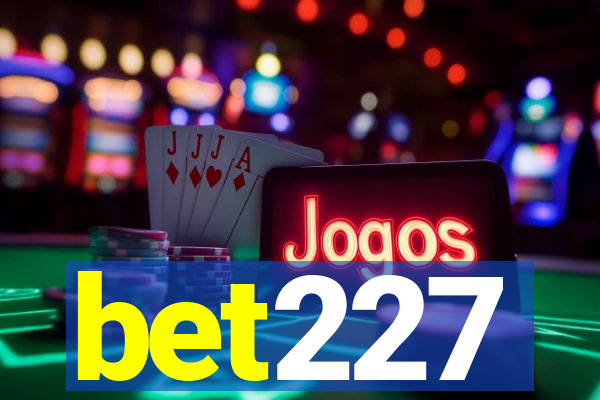 bet227