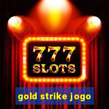 gold strike jogo