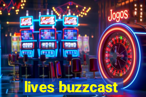 lives buzzcast