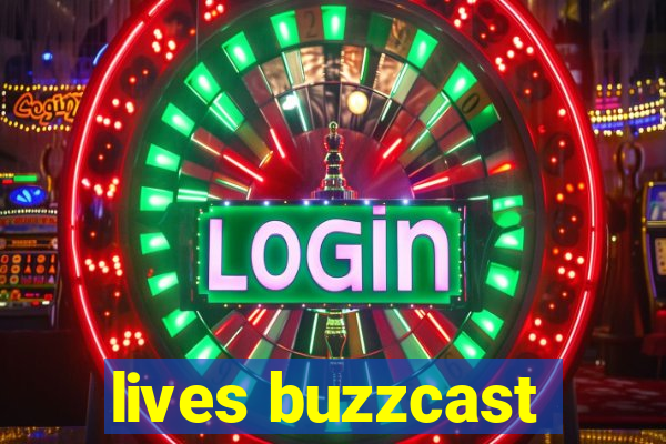 lives buzzcast