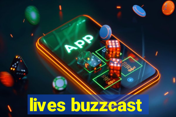 lives buzzcast