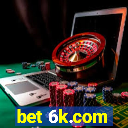 bet 6k.com