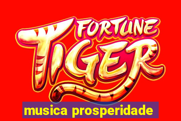 musica prosperidade