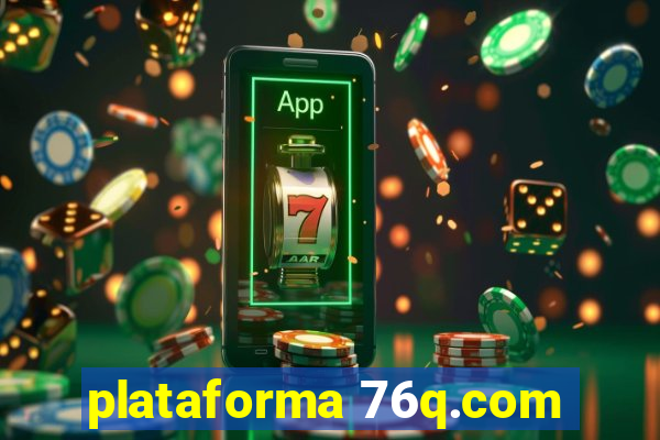 plataforma 76q.com