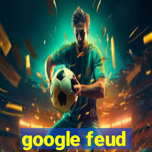 google feud