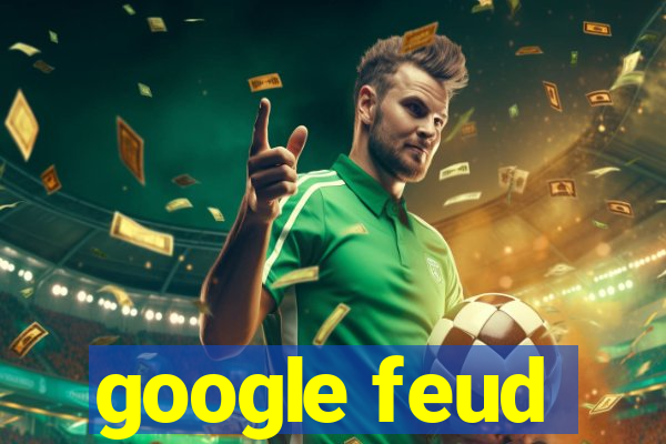 google feud