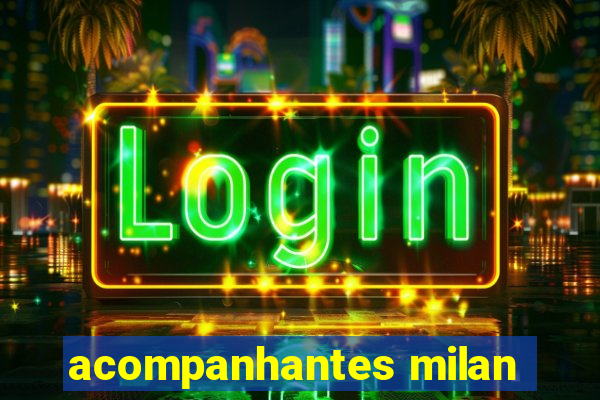 acompanhantes milan