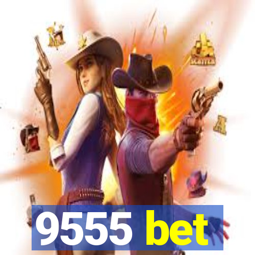 9555 bet