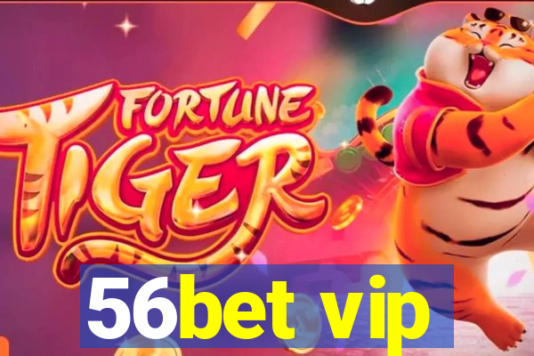 56bet vip