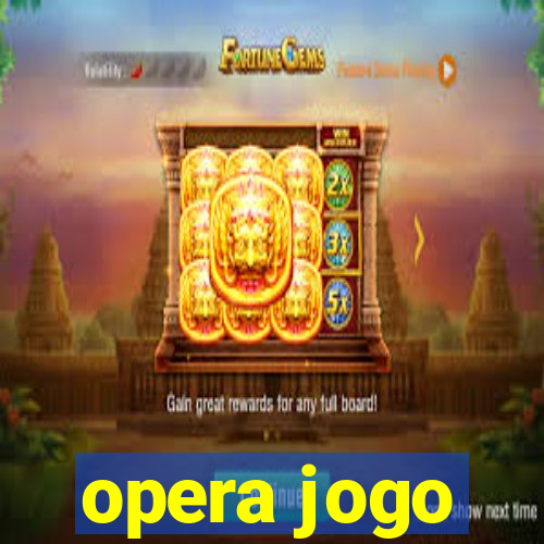 opera jogo