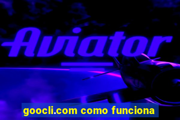 goocli.com como funciona